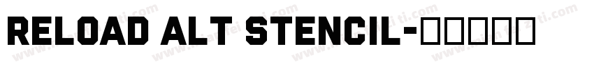 Reload Alt Stencil字体转换